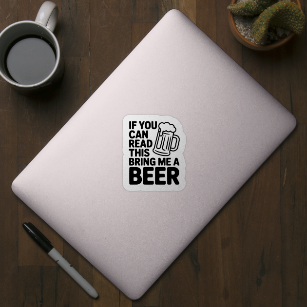 If You Can Read This Bring Me a Beer by Frank Ring